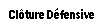 Clture Dfensive, Clture dtectrice, Bavolets Fusibles dtecteur de franchissement suprieur, Clture Electrique, Barrières Infrarouge, Cbles dtecteurs de chocs, Cbles enterrs à champ lectromagntique